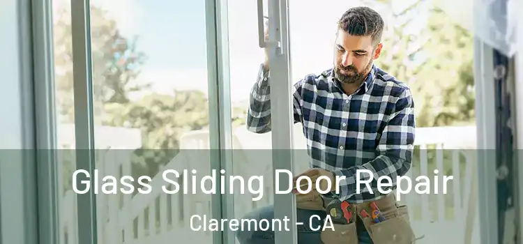 Glass Sliding Door Repair Claremont - CA